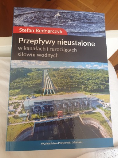 Zdjęcie oferty: Przepływy nieustalone w kanałach (...)S.Bednarczyk