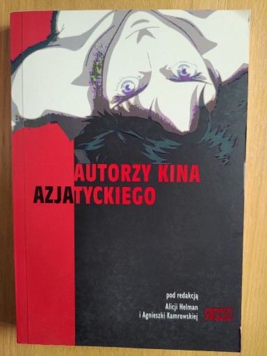 Zdjęcie oferty: Autorzy kina azjatyckiego. Redakcja: Alicja Helman