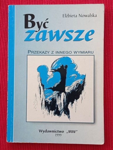 Zdjęcie oferty: Być zawsze Elżbieta Nowalska