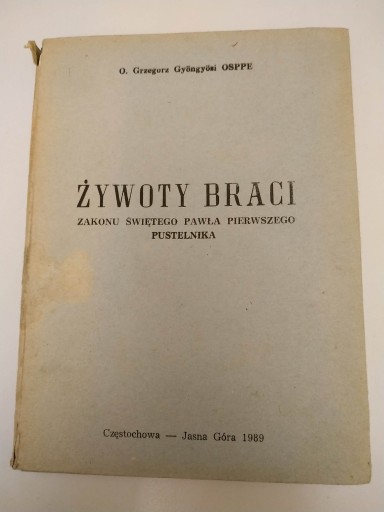 Zdjęcie oferty: ŻYWOTY BRACI ZAKONU ŚW PAWŁA PIERWSZEGO PUSTELNIKA