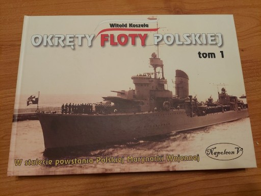 Zdjęcie oferty: Okręty floty polskiej tom 1 - Witold Koszela