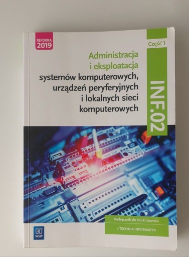 Zdjęcie oferty: Administracja i eksploatacja systemów komputerowych,urządzeń peryf. Cz.1