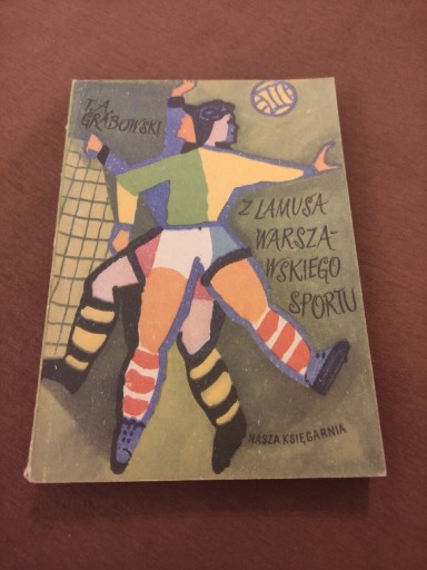 Zdjęcie oferty: Książka Z Lamusa Warszawskiego Sportu 1957r.
