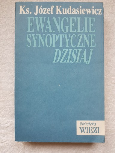 Zdjęcie oferty: Ks. J. Kudasiewicz - Ewangelie synoptyczne dzisiaj