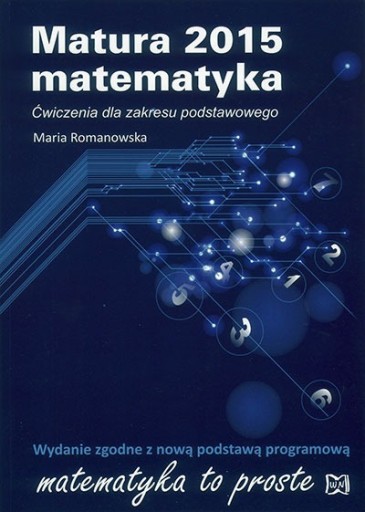 Zdjęcie oferty: Matura 2015 matematyka ćwiczenia zakres podstawowy