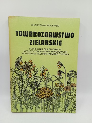 Zdjęcie oferty: Towaroznawstwo zielarskie - W. Walewski (1985)