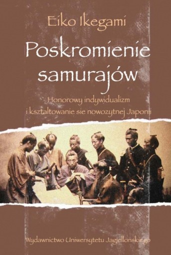 Zdjęcie oferty: Eiko Ikegami - Poskromienie samurajów (ex oriente, UJ)