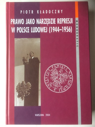 Zdjęcie oferty: Prawo jako narzędzie represji w Polsce Ludowej IPN