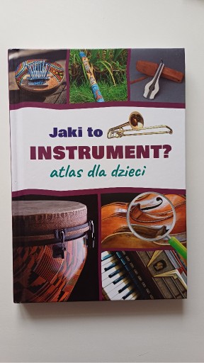 Zdjęcie oferty: Jaki to instrument ? Atlas dla dzieci