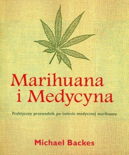 Zdjęcie oferty: Michael Backes- Marihuana i Medycyna przewodnik 