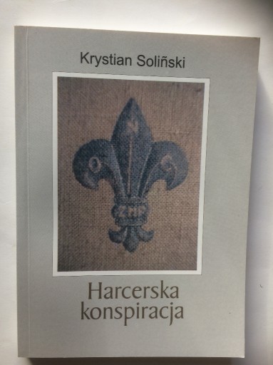 Zdjęcie oferty: Harcerska konspiracja. HOP „Iskra” 1949-1950