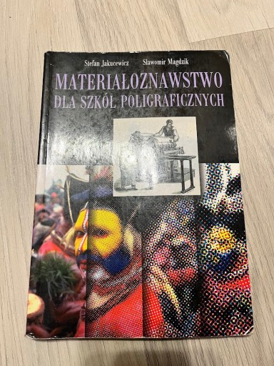 Zdjęcie oferty: Materiałoznawstwo dla szkół poligraficznych - Jakucewicz , Magdzik 