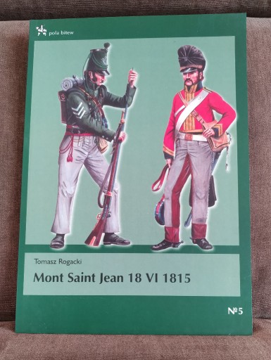 Zdjęcie oferty: Mont Saint Jean 18 VI 1815 T. Rogacki