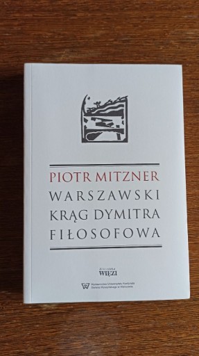 Zdjęcie oferty: Piotr Mitzner - Warszawski krąg Dymitra Fiłosofowa