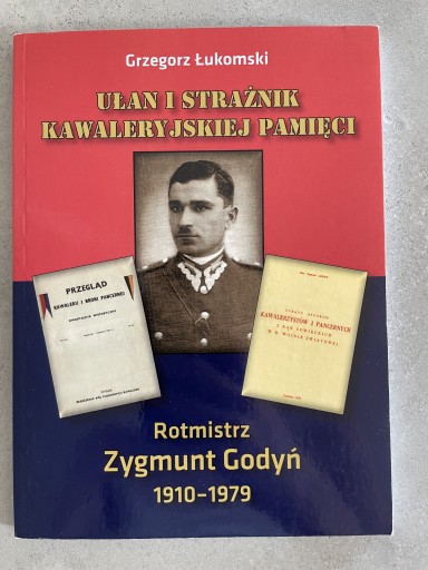 Zdjęcie oferty: Ułan i strażnik kawaleryjskiej pamięci rotmistrz Zygmunt Godyń 1910-1979