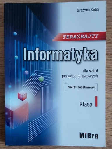 Zdjęcie oferty: Informatyka Teraz bajty 1 Podręcznik zakres podst.