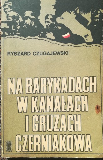 Zdjęcie oferty: CZUGAJEWSKI - NA BARYKADACH, W KANAŁACH ....