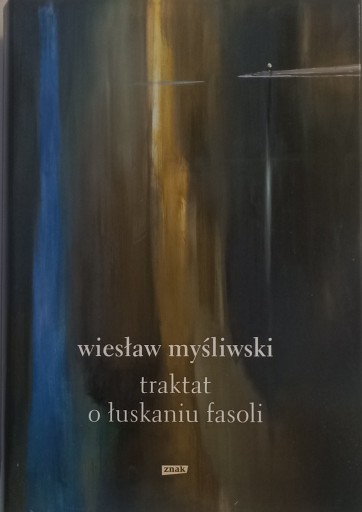 Zdjęcie oferty: Traktat o łuskaniu fasoli Wiesław Myśliwski