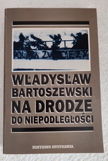 Zdjęcie oferty: Na Drodze do Niepodległości -  W. Bartoszewski 