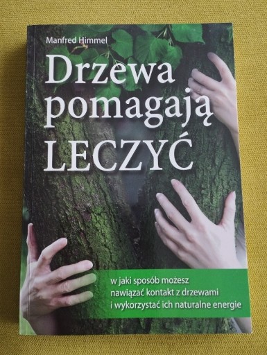 Zdjęcie oferty: Manfred Himmel Drzewa pomagają leczyć