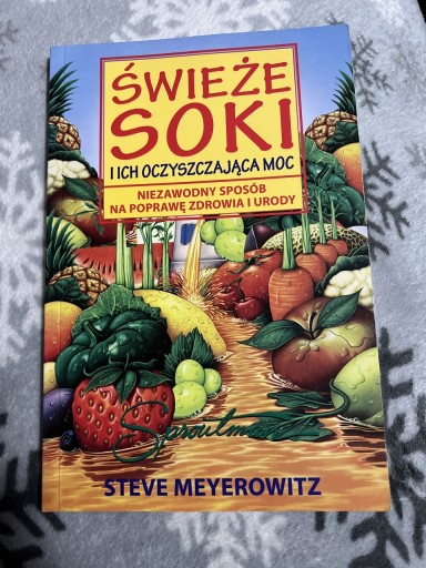 Zdjęcie oferty: Świeże soki i ich oczyszczająca moc S Meyerowitz