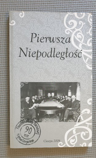 Zdjęcie oferty: Pierwsza niepodległość: polacy na Śląsku Cieszyńsk