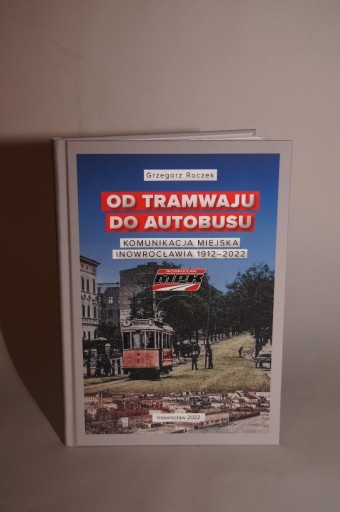 Zdjęcie oferty: Inowrocław "Od tramwaju do autobusu" komunikacja
