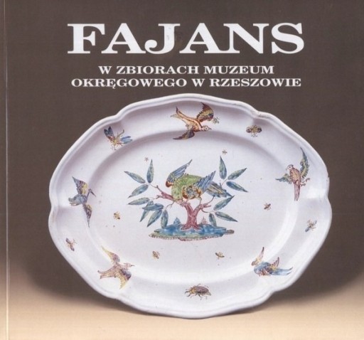 Zdjęcie oferty: Fajans w zbiorach Muzeum Okręgowego w Rzeszowie