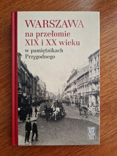 Zdjęcie oferty: Warszawa na przełomie XIX i XX wieku 