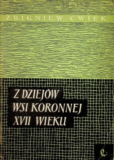 Zdjęcie oferty: Z dziejów wsi koronnej XVII wieku, Zbigniew Ćwiek,