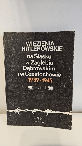 Zdjęcie oferty: Wiezienia Hitlerowskie Na Sląsku 1939 - 1945