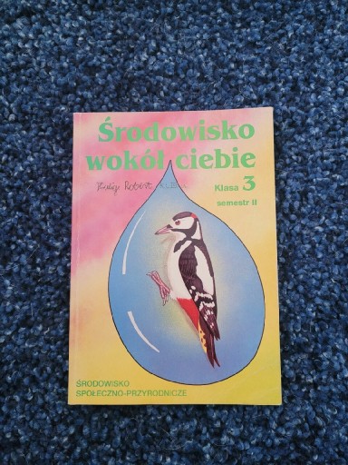 Zdjęcie oferty: Środowisko wokół Ciebie, klasa 3, semestr II