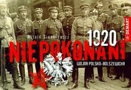 Zdjęcie oferty: Niepokonani 1920 Wojna polsko-bolszewicka