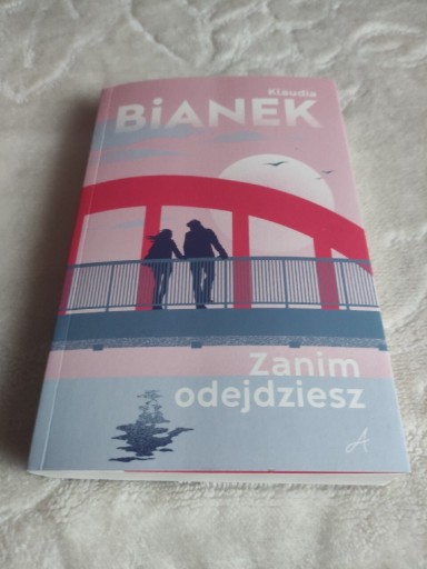 Zdjęcie oferty: ZANIM ODEJDZIESZ - Klaudia Bianek