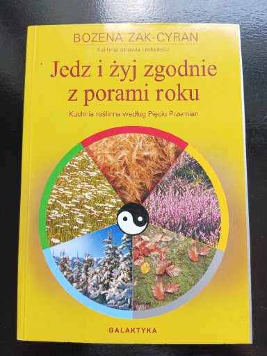 Zdjęcie oferty: Jedz i żyj zgodnie z porami roku Bożena Żak Cyran