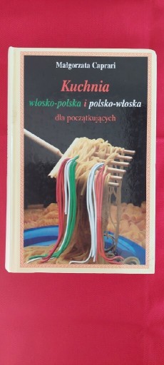 Zdjęcie oferty: Ksiażka kuchnia wlosko-polska i polsko-włoska 