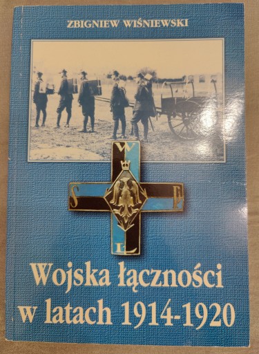 Zdjęcie oferty: Wojska łączności w latach 1914-1920 Wiśniewski