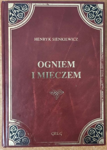 Zdjęcie oferty: Ogniem i mieczem Henryk Sienkiewicz GREG