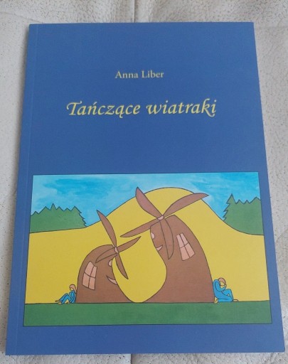 Zdjęcie oferty: "Tańczące wiatraki", tomik poezji aut. A. Liber