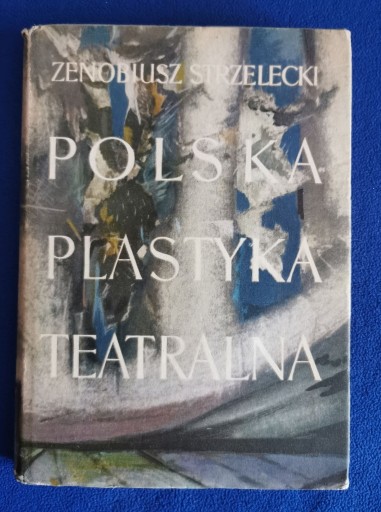 Zdjęcie oferty: Polska plastyka teatralna. T.1