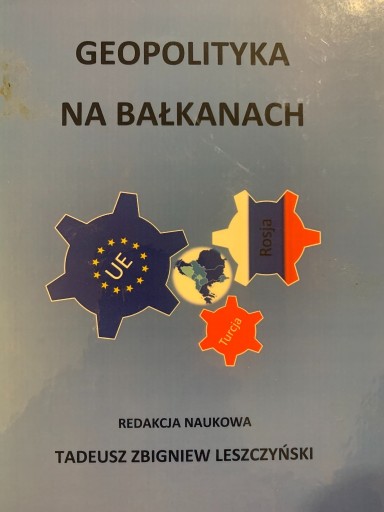 Zdjęcie oferty: Geopolityka na Bałkanach T. Leszczynski