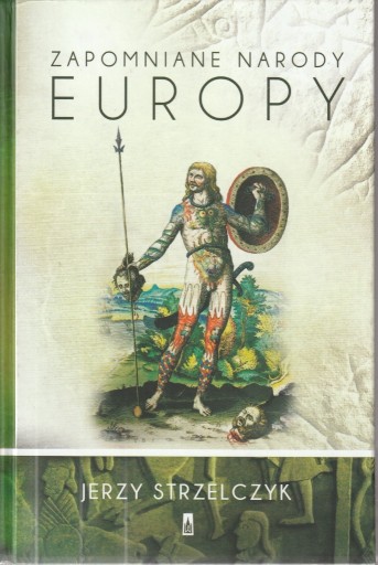 Zdjęcie oferty: Jerzy Strzelczyk - Zapomniane narody Europy