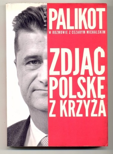 Zdjęcie oferty: Zdjąć Polskę z krzyża - J. Palikot AUTOGRAF