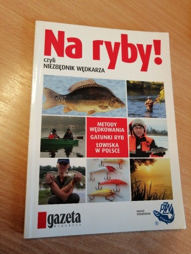 Zdjęcie oferty: NA RYBY! CZYLI NIEZBĘDNIK WĘDKARZA 