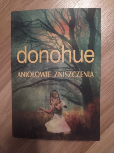 Zdjęcie oferty: Aniołowie zniszczenia. Keith Donohue 