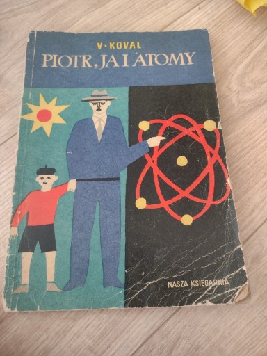 Zdjęcie oferty: Piotr, ja i atomy. 1963