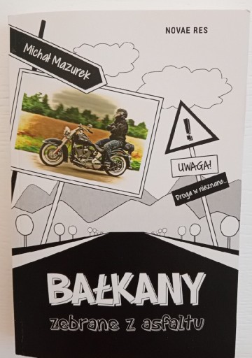 Zdjęcie oferty: Bałkany zebrane z asfaltu. Michał Mazurek