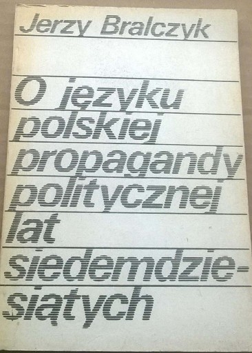 Zdjęcie oferty: Bralczyk Język propagandy PRL Propaganda PRL