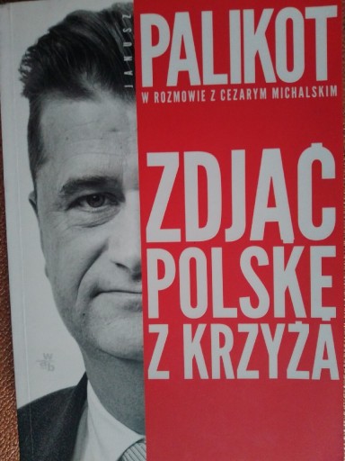 Zdjęcie oferty: Palikot Zdjąć Polskę z Krzyża (autograf!)