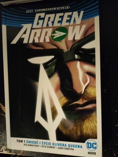 Zdjęcie oferty: Green Arrow Tom 1. Śmierć i życie Olivera Queena 